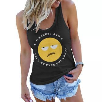 Im Sorry Did I Roll My Eyes Out Loud - Funny Sarcastic Face Women Flowy Tank - Seseable