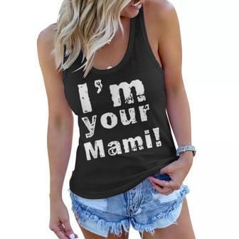Im Your Mami Mom Mama Funny Mothers Day Women Flowy Tank - Seseable