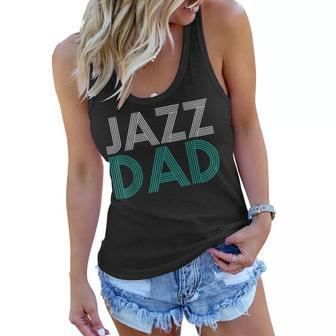 Jazz Dad Fathers Day Music Lover Cool Gift Teacher Women Flowy Tank - Seseable