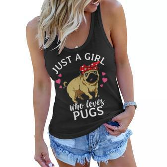 Just A Girl Who Loves Pugs Dog Pug Mom Mama Gift Women Girls Women Flowy Tank - Seseable