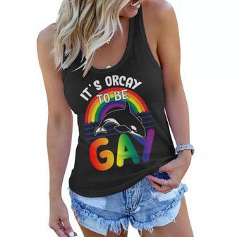 Lgbt Orca Whale Its Orcay To Be Gay Rainbow Gay Pride Women Flowy Tank | Mazezy