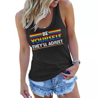 Lgbtq Rainbow Flag Gay Pride Be Yourself Theyll Adjust Women Flowy Tank | Mazezy
