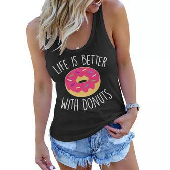 Life Is Better With Donuts Funny Coffee Lover Gift Women Mom Women Flowy Tank - Seseable