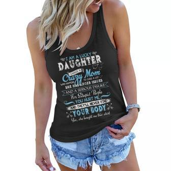 Lucky Daughter Have Crazy Mom Funny Family Quote Gift Women Flowy Tank | Mazezy CA