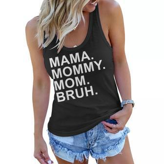 Mama Mommy Mom Bruh Boy Mom Mothers Day Women Flowy Tank | Mazezy