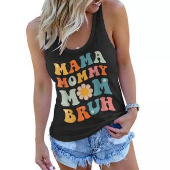 Mama Mommy Mom Bruh Groovy Happy Mothers Day Mom Life Funny Women Flowy Tank | Mazezy