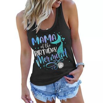 Mama Of The Birthday Mermaid Family Matching Party Squad Women Flowy Tank | Mazezy