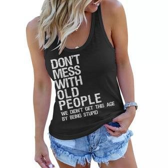 Mens Dont Mess With Old People Fathers Day Gift For Dad Husband Women Flowy Tank - Seseable