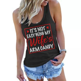Mens Its Not Easy Being My Wifes Arm Candy Funny Husband Gift Women Flowy Tank - Seseable
