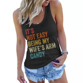 Mens Its Not Easy Being My Wifes Arm Candy Women Flowy Tank - Seseable