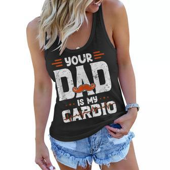 Mens Your Dad Is My Cardio Fathers Day Womens Mens Women Flowy Tank - Thegiftio UK