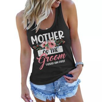 Mother Of The Groom I Loved Him First Mothers Day Wedding Women Flowy Tank | Mazezy