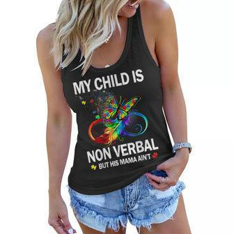 My Child Is Nonverbal But His Mama Aint Autism Mom Women Flowy Tank | Mazezy