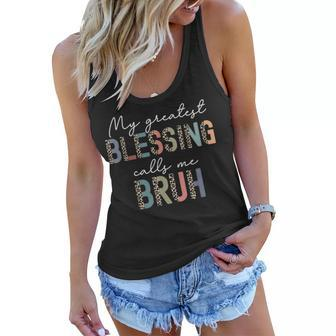 My Greatest Blessing Calls Me Bruh Mom Funny Mothers Day Women Flowy Tank | Mazezy