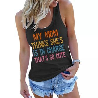 My Mom Thinks Shes In Charge Thats So Cute Funny Vintage Women Flowy Tank - Thegiftio UK
