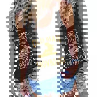 Never Underestimate An Old Man With A Snowboard Tshirt Women Flowy Tank - Thegiftio