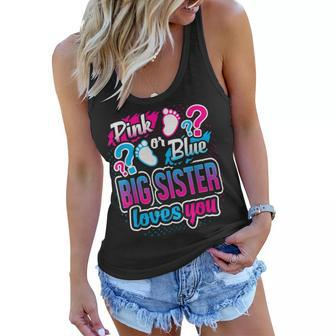 Pink Or Blue Big Sister Loves You Gender Reveal Baby Shower Women Flowy Tank | Mazezy