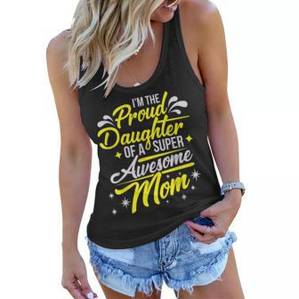 Proud Daughter Of Super Awesome Mom Mothers Day Women Flowy Tank - Thegiftio UK