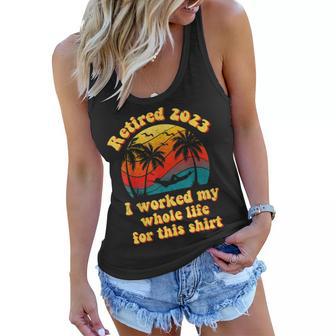 Retired 2023 I Worked My Whole Life Funny Retirement Gift Women Flowy Tank - Thegiftio