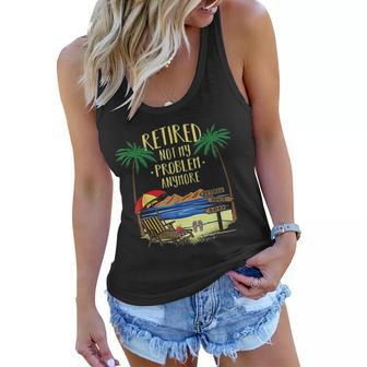 Retired Not My Problem Anymore Since 2019 Retirement Gifts Women Flowy Tank - Thegiftio UK