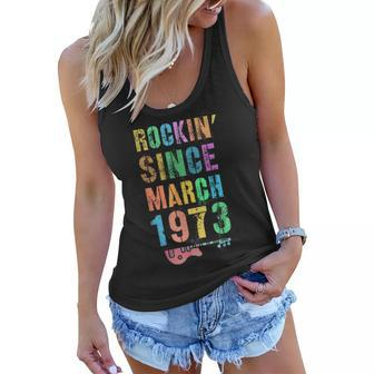 Rockin Since March 1973 Awesome Rockstar 50Th Birthday Mom Women Flowy Tank - Seseable