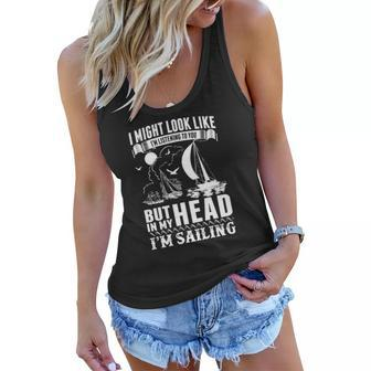 Sailing Shirt In Mind And Not Listening To You T-Shirt Women Flowy Tank - Thegiftio UK