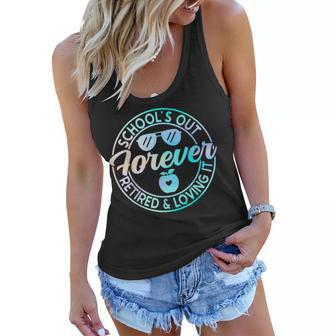 Schools Out Forever Retired And Loving It Graduation Teacher Women Flowy Tank | Mazezy
