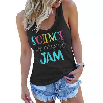 Science Teacher - Science Is My Jam Women Flowy Tank | Mazezy