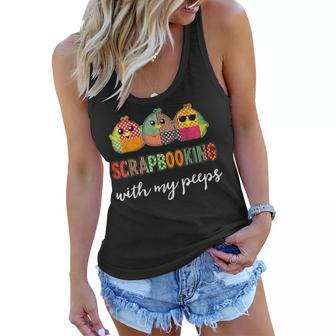 Scrapbooking And Chicken With My Peeps Women Flowy Tank | Mazezy