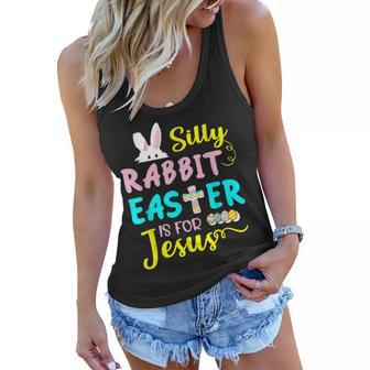Silly Rabbit Easter Is For Jesus Easter Day Women Girls Women Flowy Tank | Mazezy