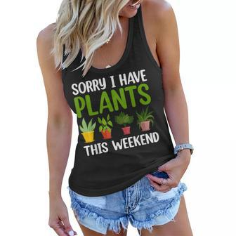 Sorry I Have Plants This Weekend Funny Plant Garden Lover Women Flowy Tank - Seseable
