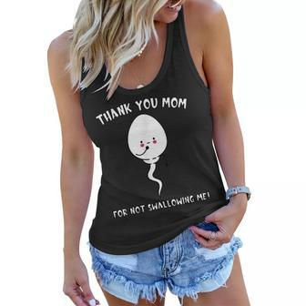 Thank You Mom For Not Swallowing Me Mothers Day Funny Quote Women Flowy Tank | Mazezy