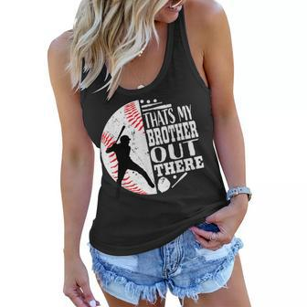 Thats My Brother Out There Baseball Sister Sayings Graphic Women Flowy Tank - Seseable