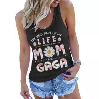 The Best Part Of My Life Is Being A Mom & Gaga Happy Mother Women Flowy Tank | Mazezy