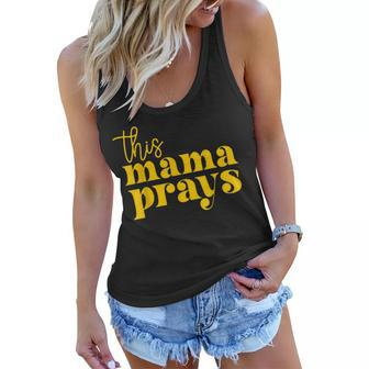 This Mama Prays Momma Christian Mom Mother Faith Love Women Flowy Tank - Seseable