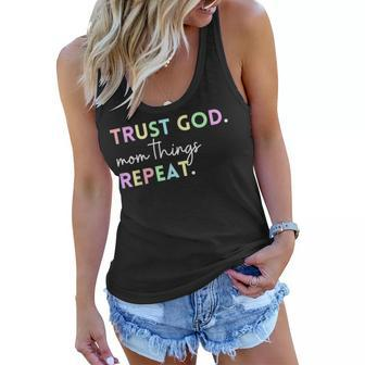 Trust God Mom Things Repeat Inspirational Christian Quote Women Flowy Tank | Mazezy AU