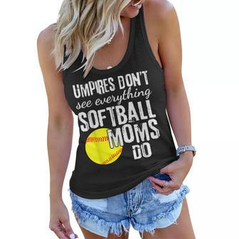 Umpires Dont See Everything Softball Moms Do Funny Quote Women Flowy Tank | Mazezy