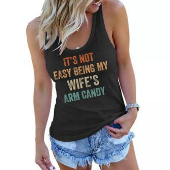 Vintage Its Not Easy Being My Wifes Arm Candy Women Flowy Tank - Seseable