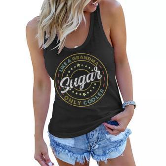 Vintage Sugar Like A Grandma Only Cooler Cute Mothers Day Women Flowy Tank - Thegiftio UK