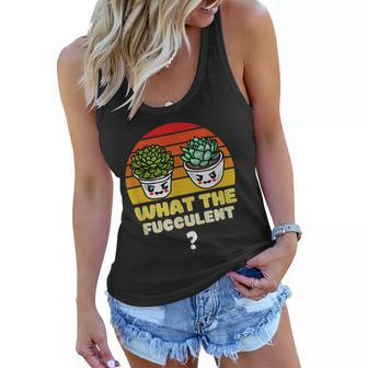What The Fucculent A Funny Gardening With Kawaii Plants Women Flowy Tank - Seseable