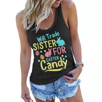 Will Trade Sister For Easter Candy Rabbit Eggs Easter Day Women Flowy Tank | Mazezy