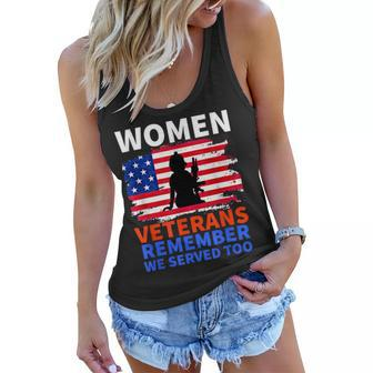 Women Veterans Remember We Served Too Girl Mom Wife Veteran Women Flowy Tank - Seseable