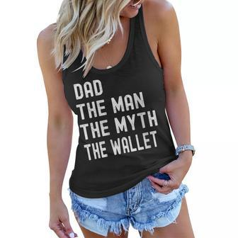 Womens Dad The Man The Myth The Wallet Fathers Day Fun And Humor Women Flowy Tank - Thegiftio UK