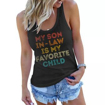 Womens Funny Family Humor My Son In Law Is My Favorite Child Women Flowy Tank | Mazezy