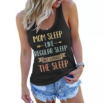 Womens Funny Mom Sleep Like Regular Sleep Mommy Mothers Day Women Flowy Tank | Mazezy