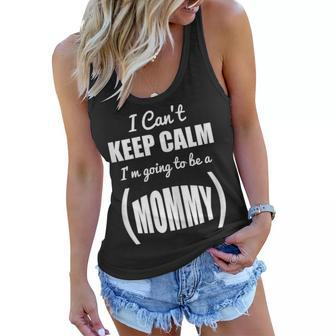 Womens I Cant Keep Calm Im Going To Be A Mommy Pregnancy Women Flowy Tank - Thegiftio UK