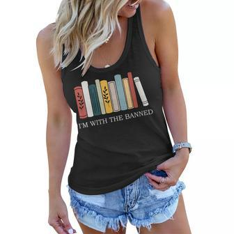 Womens Im With The Banned Books I Read Banned Reader Books Lover Women Flowy Tank | Mazezy