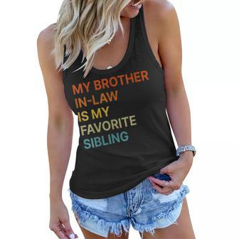 Womens My Brother-In-Law Is My Favorite Sibling Funny Family Women Flowy Tank | Mazezy