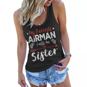 Womens My Favorite Airman Calls Me Sister Air Force Soldier Sister Women Flowy Tank - Seseable