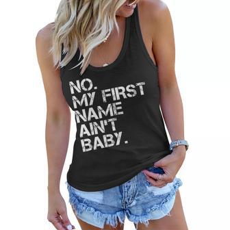 Womens No My First Name Aint Baby Women Flowy Tank - Thegiftio UK